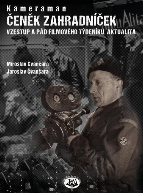 Čvančara Jaroslav: Kameraman Čeněk Zahradníček Čvančara Jaroslav: Kameraman Čeněk Zahradníček