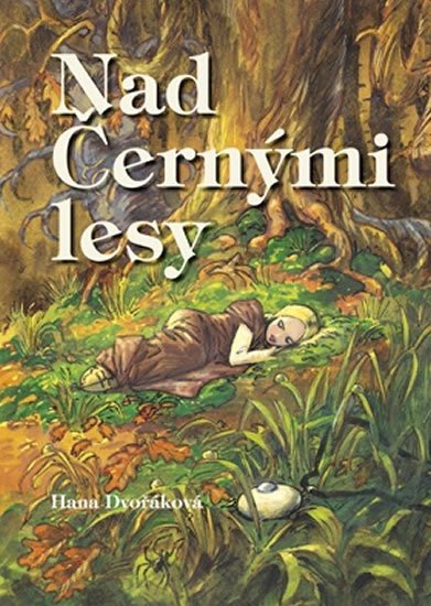 Dvořáková Hana: Nad Černými lesy Dvořáková Hana: Nad Černými lesy