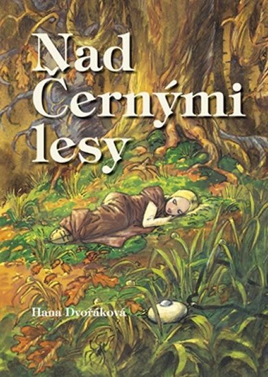 Dvořáková Hana: Nad Černými lesy