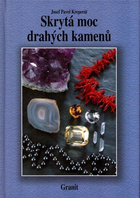 Kreperát Josef Pavel: Skrytá moc drahých kamenů