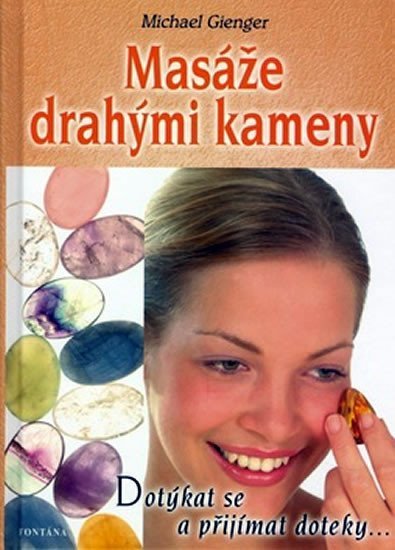 Gienger Michael: Masáže drahými kameny Gienger Michael: Masáže drahými kameny