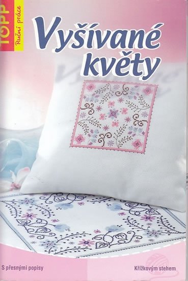 kolektiv autorů: Vyšívané květy - TOPP