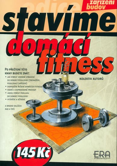 kolektiv autorů: Domácí fitness - Stavíme kolektiv autorů: Domácí fitness - Stavíme