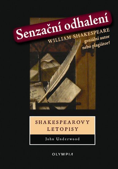 Underwood John: Senzační odhalení - Shakespearovy letopisy