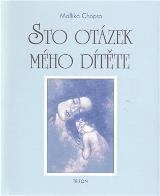 Chopra Mallika: Sto otázek mého dítěte