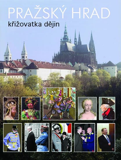 neuveden: Pražský hrad - křižovatka dějin