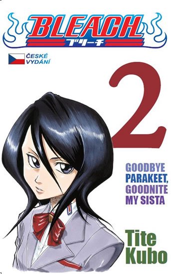 Kubo Tite: Bleach 2: Goodbye parakeet, goodnight my sista Kubo Tite: Bleach 2: Goodbye parakeet, goodnight my sista