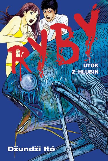 Itó Džundži: Ryby - Útok z hlubin Itó Džundži: Ryby - Útok z hlubin