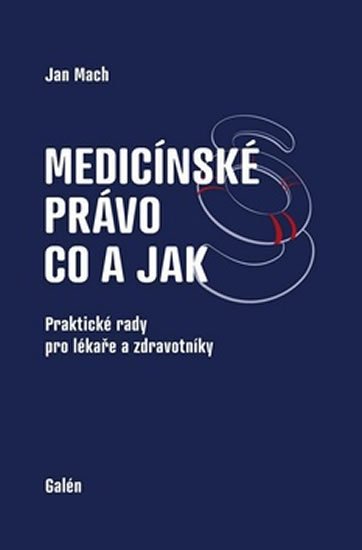 Mach Jan: Medicínské právo - Co a jak