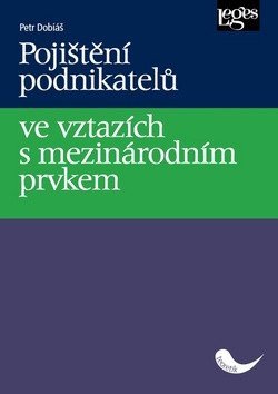 Dobiáš Petr: Pojištění podnikatelů ve vztazích s mezinárodním prvkem