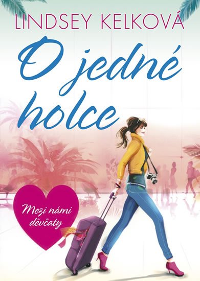 Kelková Lindsey: O jedné holce - Mezi námi děvčaty