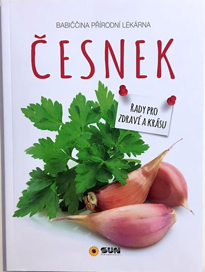neuveden: Česnek - Babiččina přírodní lékárna neuveden: Česnek - Babiččina přírodní lékárna