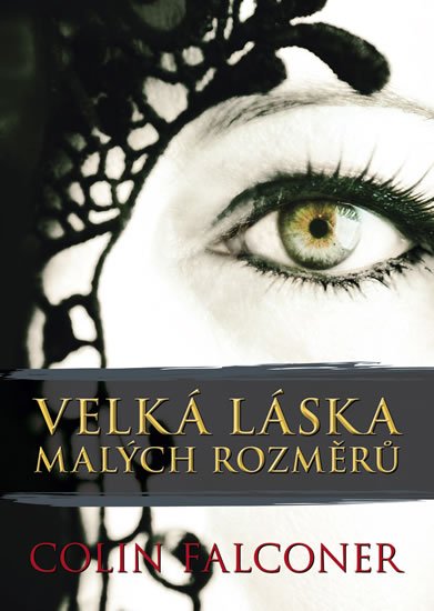 Falconer Colin: Velká láska malých rozměrů Falconer Colin: Velká láska malých rozměrů