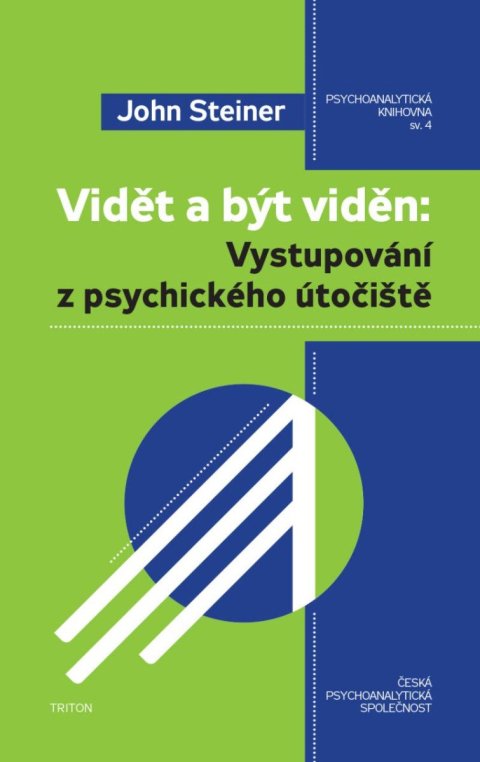 Steiner John: Vidět a být viděn - Vystupování z psychického útočiště