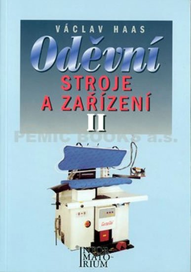 Haas Václav: Oděvní stroje a zařízení II Haas Václav: Oděvní stroje a zařízení II