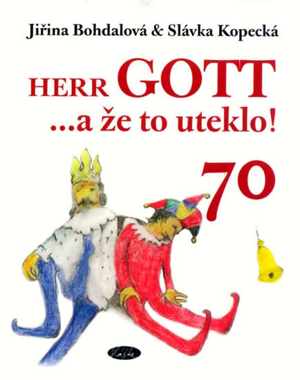 Bohdalová Jiřina: Herr Gott … a že to uteklo!