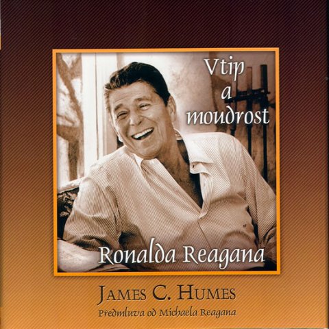 Humes James C.: Vtip a moudrost Ronalda Reagana