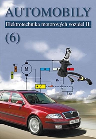 Jan Zdeněk: Automobily 6 - Elektrotechnika motorových vozidel II Jan Zdeněk: Automobily 6 - Elektrotechnika motorových vozidel II