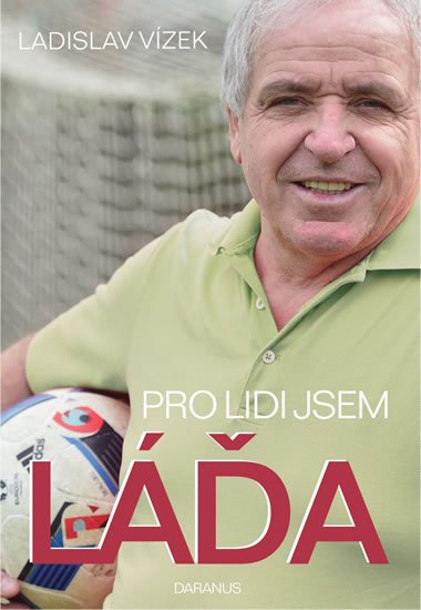 Vízek Ladislav: Pro lidi jsem Láďa