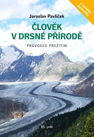 Pavlíček Jaroslav: Člověk v drsné přírodě - Průvodce přežitím