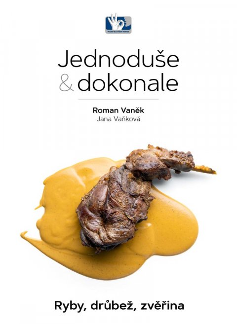 Vaněk Roman: Ryby, drůbež, zvěřina - Jednoduše & dokonale Vaněk Roman: Ryby, drůbež, zvěřina - Jednoduše & dokonale