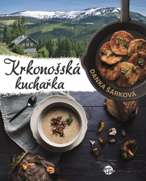 Šárková Danka: Krkonošská kuchařka Šárková Danka: Krkonošská kuchařka