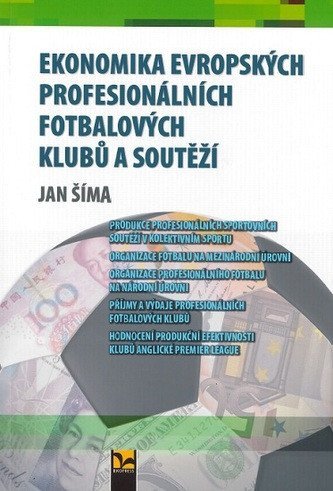 Šíma Jan: Ekonomika evropských profesionálních fotbalových klubů a soutěží