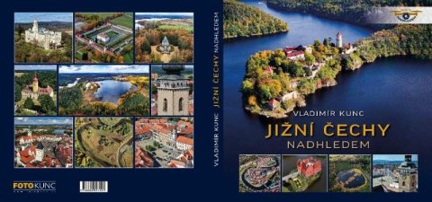 Kunc Vladimír: Jižní Čechy nadhledem Kunc Vladimír: Jižní Čechy nadhledem