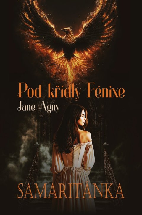 Agny Jane: Pod křídly Fénixe - Samaritánka