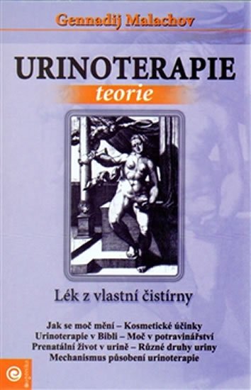 Malachov Gennadij P.: Urinoterapie teorie - Lék z vlastní čistírny