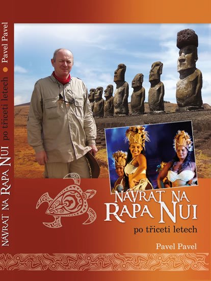 Pavel Pavel: Návrat na Rapa Nui po třiceti letech Pavel Pavel: Návrat na Rapa Nui po třiceti letech