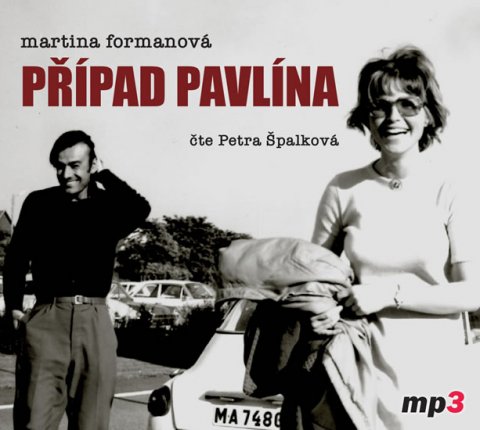 Formanová Martina: Případ Pavlína - CDmp3 (Čte Petra Špalková)