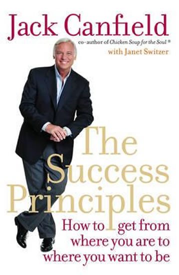 Canfield Jack: The Success Principles : How to Get from