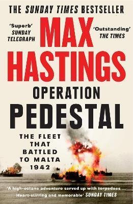 Hastings Max: Operation Pedestal : The Fleet That Battled to Malta 1942