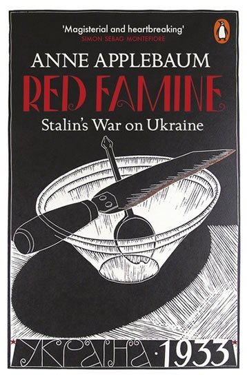 Applebaumová Anne: Red Famine : Stalin´s War on Ukraine
