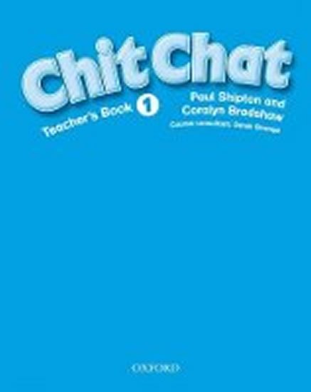 Shipton Paul: Chit Chat 1 Teacher´s Book