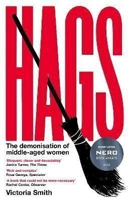 Smith Victoria: Hags: Shortlisted for the Nero Book Awards 2023