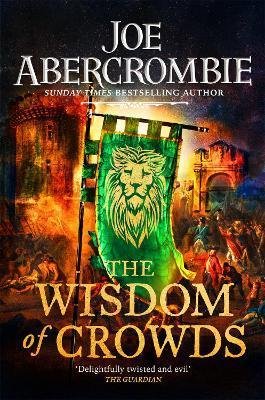 Abercrombie Joe: The Wisdom of Crowds : The Riotous Conclusion to The Age of Madness