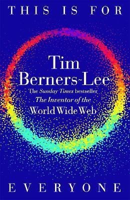 Berners-Lee Tim: This Is for Everyone