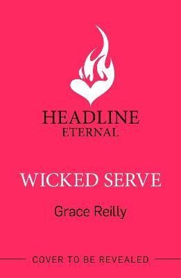 Reilly Grace: Wicked Serve: MUST-READ spicy hockey romance from the TikTok sensation! Per