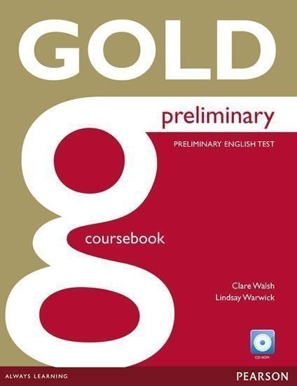Walsh Clare: Gold Preliminary Coursebook with CD-ROM Pack