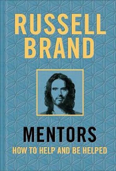 Brand Russell: Mentors : How to Help and be Helped Brand Russell: Mentors : How to Help and be Helped