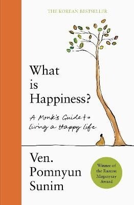 Pomnyun Sunim: What Is Happiness
