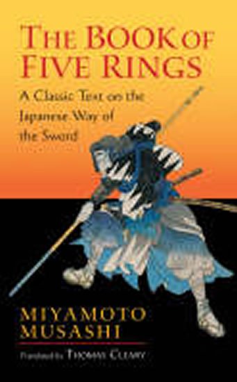Musashi Miyamoto: The Book of Five Rings Musashi Miyamoto: The Book of Five Rings