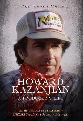 Rinzler J. W.: Howard Kazanjian : A Producer´s Life