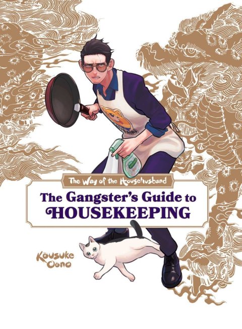 Oono Kousuke: Way of the Househusband: The Gangster´s Guide to Housekeeping
