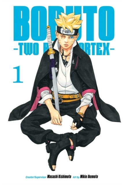Kishimoto Masashi: Boruto: Two Blue Vortex, Vol. 1