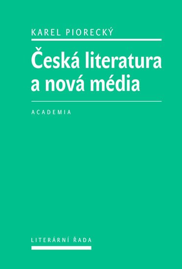 Piorecký Karel: Česká literatura a nová média