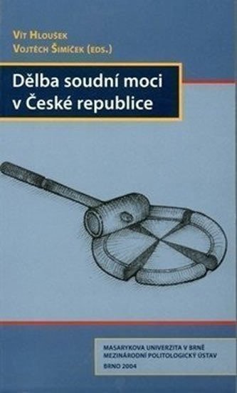 Hloušek Vít: Dělba soudní moci v České republice