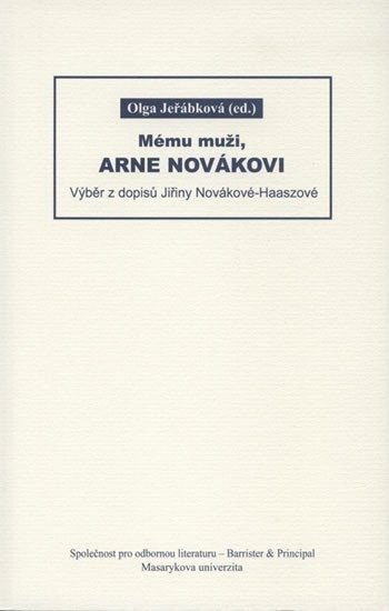 Jeřábková Olga: Mému muži, Arne Novákovi: Výběr z dopisů Jiřiny Novákové-Haaszové